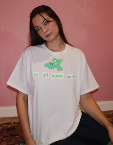 Is All Hope Lost? T-Shirt